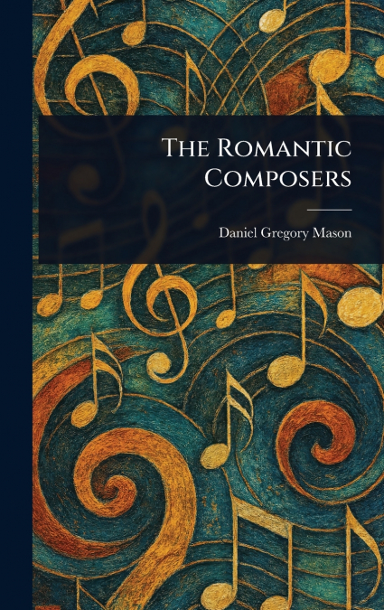 The Romantic Composers