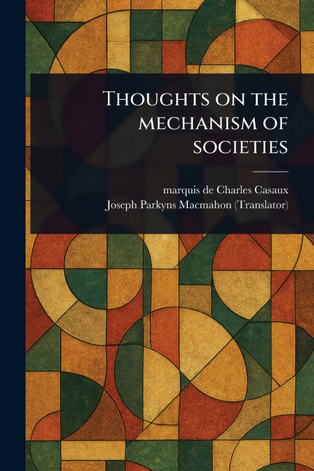 Thoughts on the Mechanism of Societies