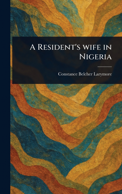 A Resident’s Wife in Nigeria
