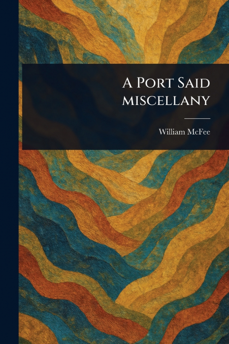 A Port Said Miscellany