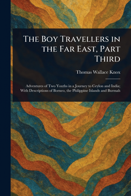 The Boy Travellers in the Far East, Part Third