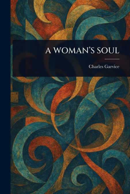 A WOMAN’S SOUL