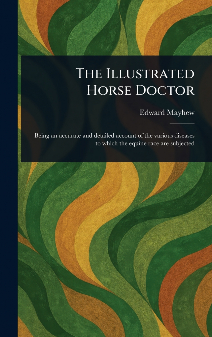 The Illustrated Horse Doctor