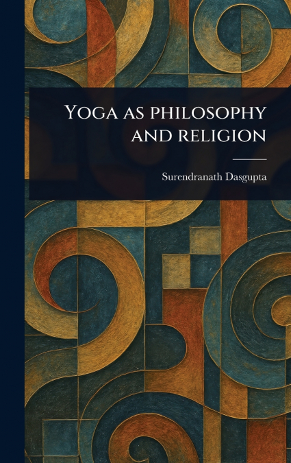 Yoga as Philosophy and Religion