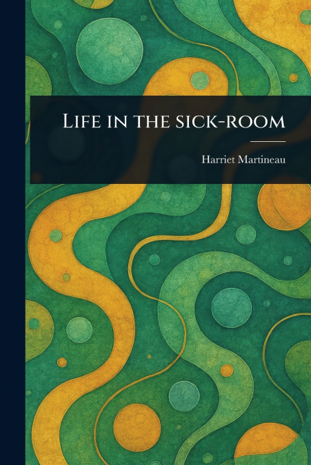 Life in the Sick-room