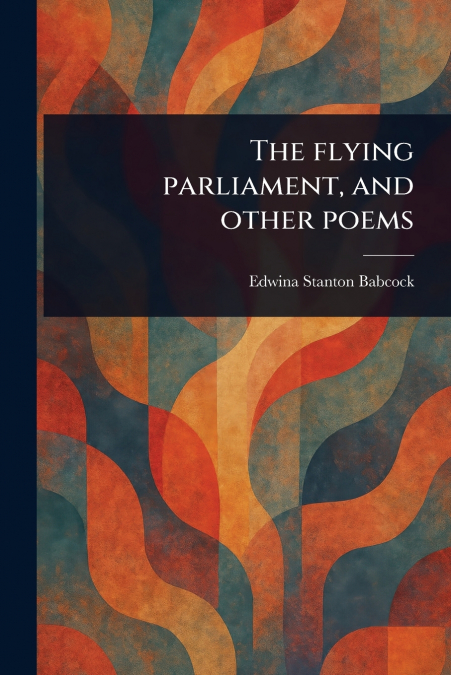 The Flying Parliament, and Other Poems