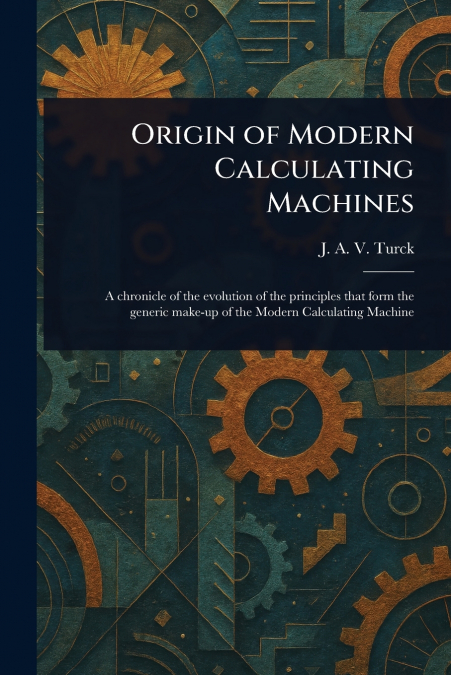 Origin of Modern Calculating Machines