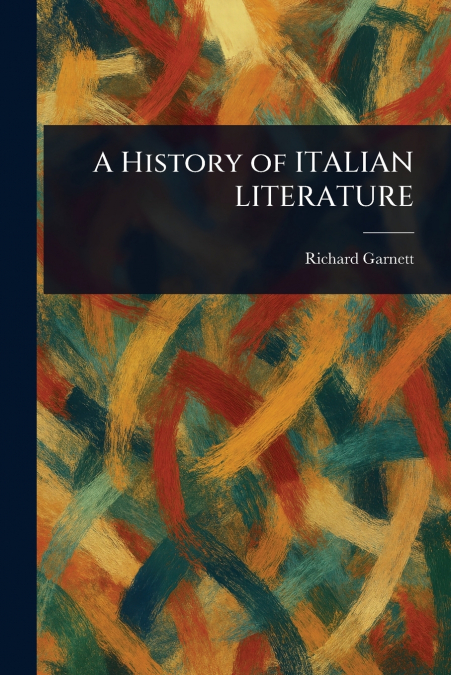 A History of ITALIAN LITERATURE