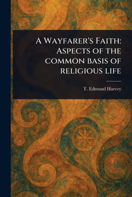 A Wayfarer’s Faith