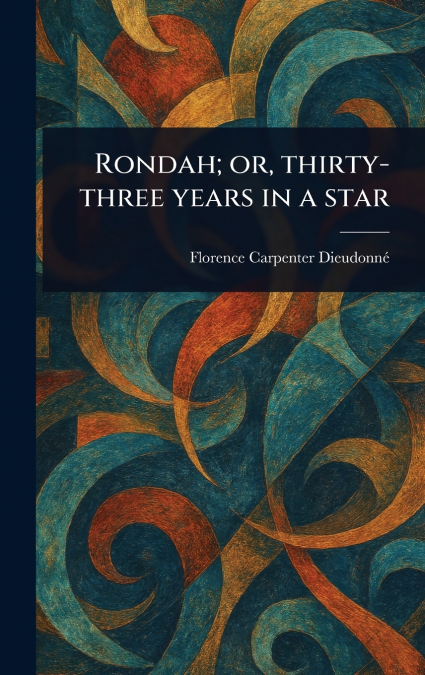 Rondah; or, Thirty-three Years in a Star