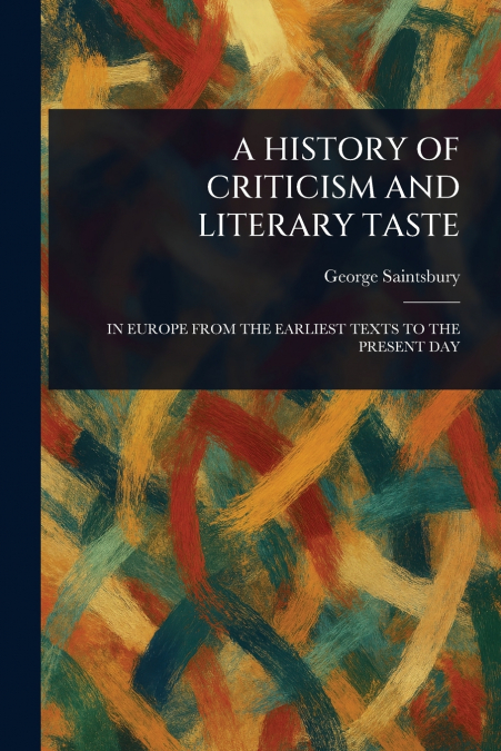 A HISTORY OF CRITICISM AND LITERARY TASTE