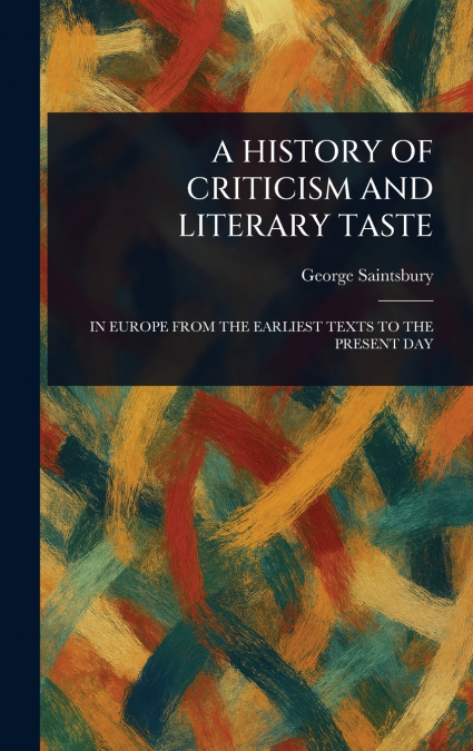 A HISTORY OF CRITICISM AND LITERARY TASTE