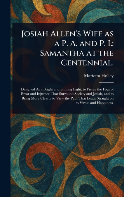 Josiah Allen’s Wife as a P. A. and P. I.