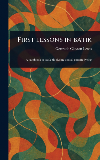 First Lessons in Batik