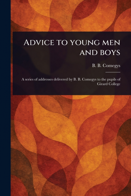 Advice to Young Men and Boys