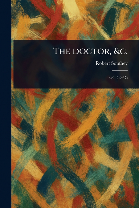 The Doctor, &c.