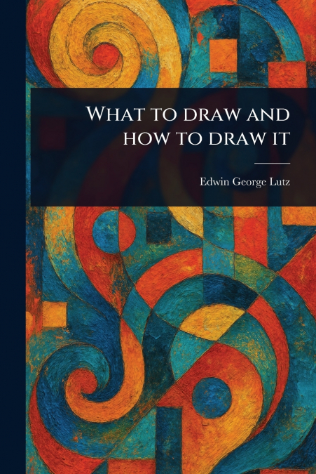 What to Draw and How to Draw It