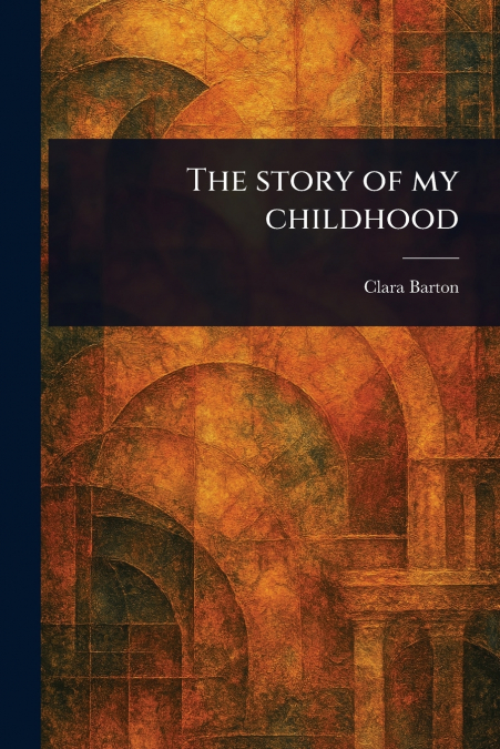 The Story of My Childhood