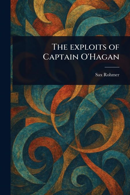The Exploits of Captain O’Hagan