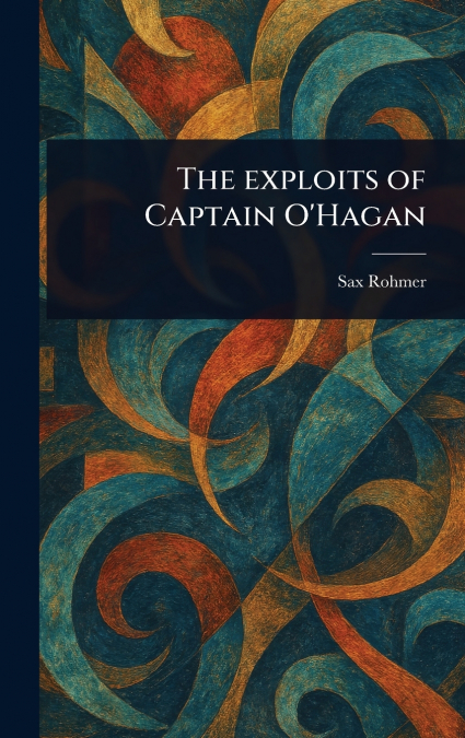 The Exploits of Captain O’Hagan