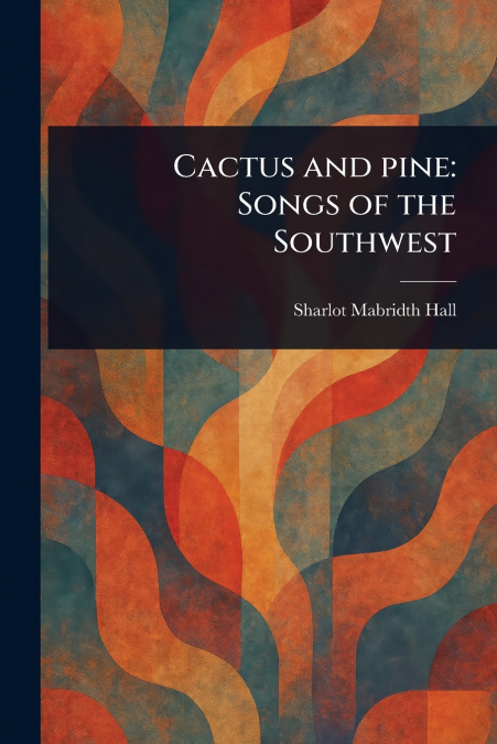 Cactus and Pine