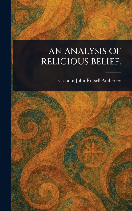 AN ANALYSIS OF RELIGIOUS BELIEF.