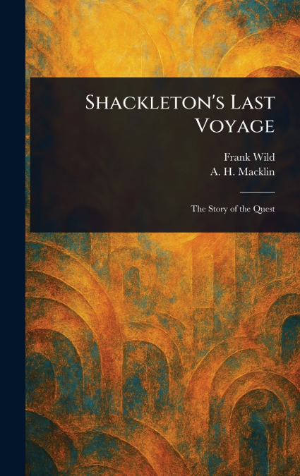 Shackleton’s Last Voyage