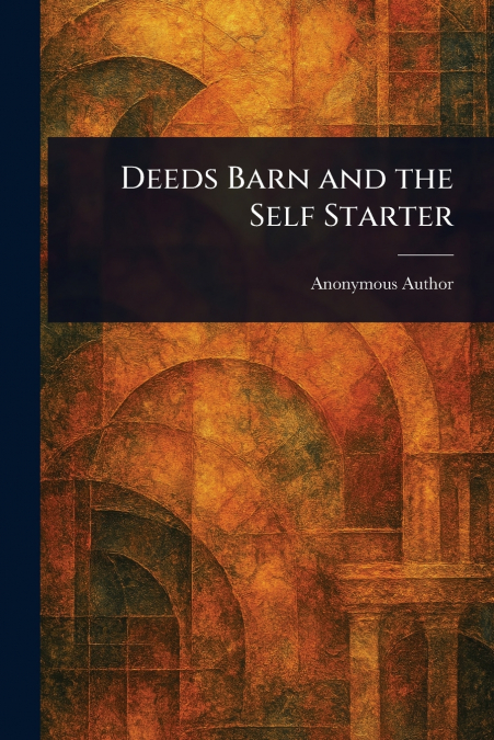 Deeds Barn and the Self Starter