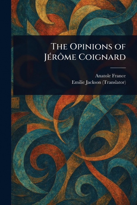 The Opinions of Jérôme Coignard