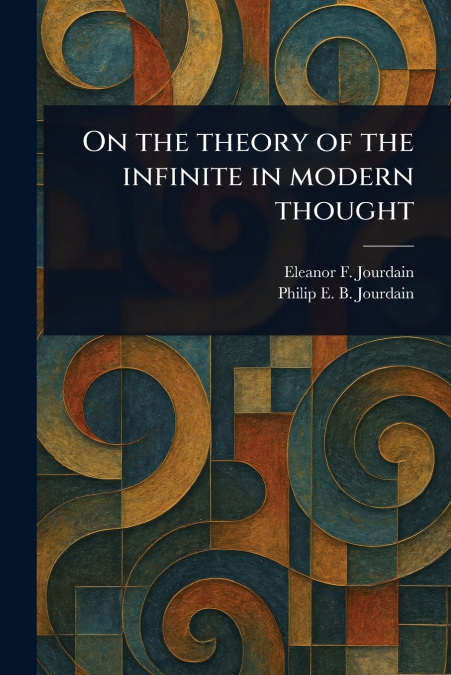 On the Theory of the Infinite in Modern Thought