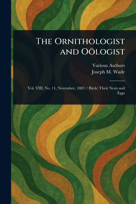 The Ornithologist and Oölogist