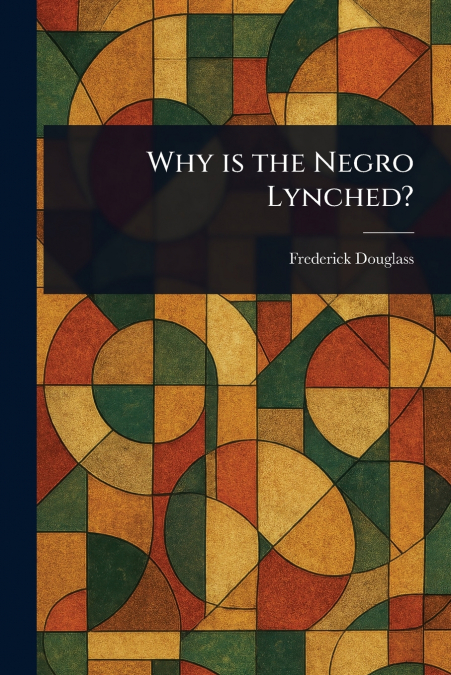 Why is the Negro Lynched?