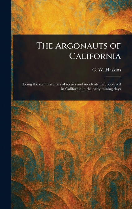 The Argonauts of California