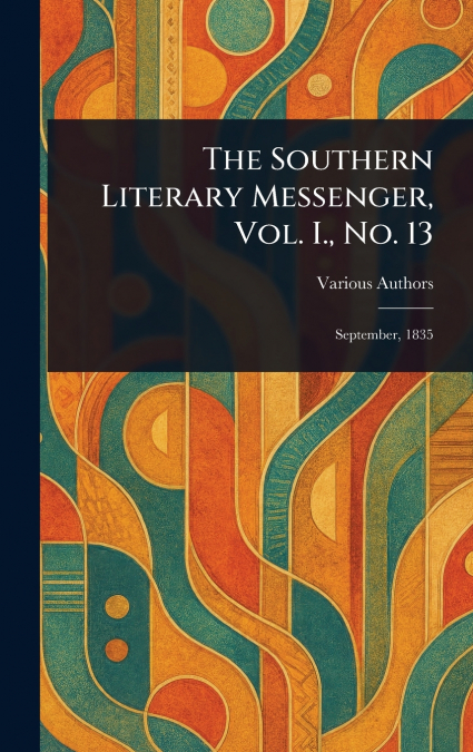 The Southern Literary Messenger, Vol. I., No. 13
