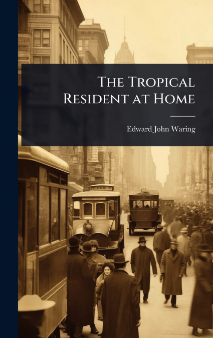 The Tropical Resident at Home