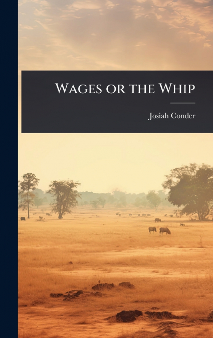 Wages or the Whip