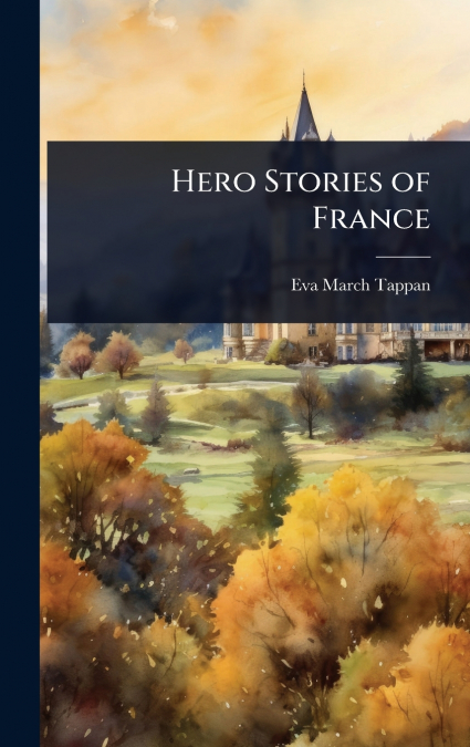 Hero Stories of France