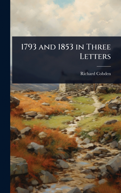1793 and 1853 in Three Letters