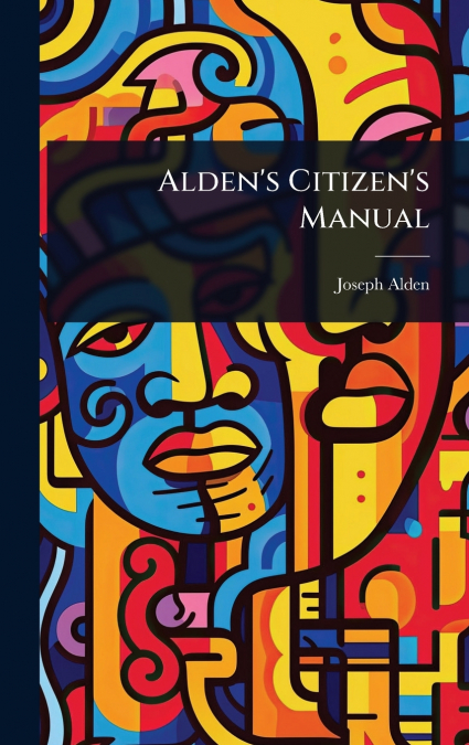 Alden’s Citizen’s Manual