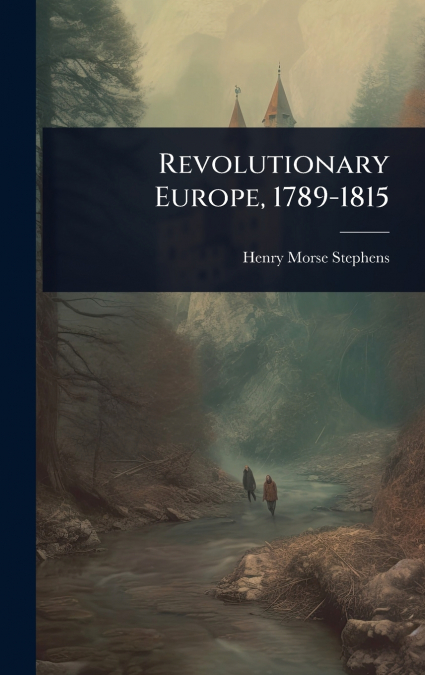 Revolutionary Europe, 1789-1815