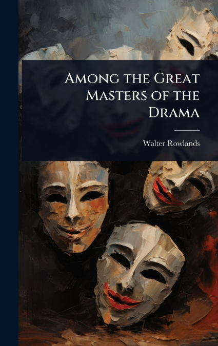 Among the Great Masters of the Drama