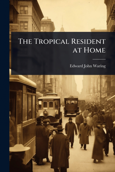 The Tropical Resident at Home