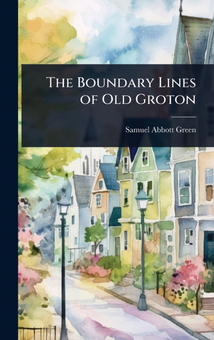 The Boundary Lines of Old Groton