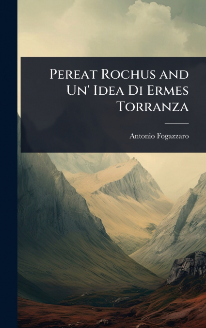 Pereat Rochus and Un’ Idea Di Ermes Torranza