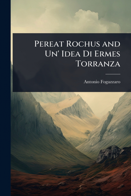 Pereat Rochus and Un’ Idea Di Ermes Torranza