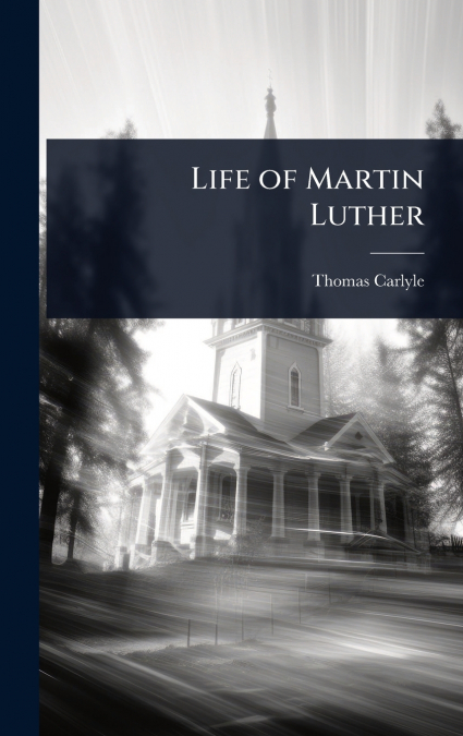 Life of Martin Luther