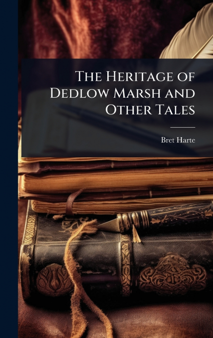 The Heritage of Dedlow Marsh and Other Tales