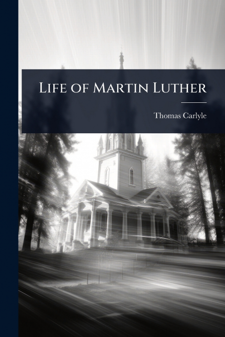 Life of Martin Luther