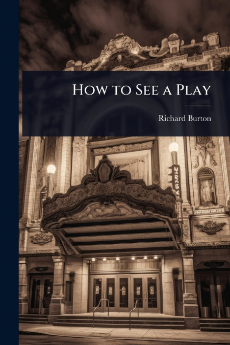 How to See a Play