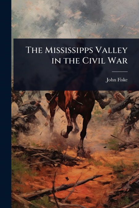 The Mississipps Valley in the Civil War